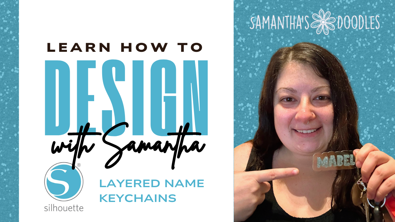 Image description: Learn How to Design with Samantha - Layered Name Keychains in Silhouette Studio with a photograph of a woman holding a keychain that says Mabel in blue glitter acrylic on a clear background 