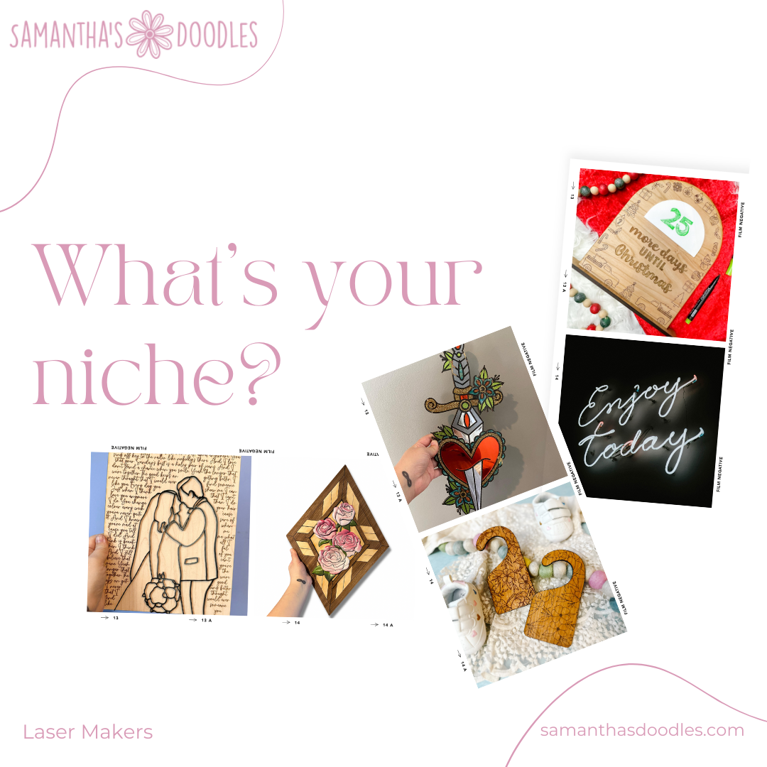 Image description: "What's your niche?" in pink text on a white background surrounded by images of different lasered products. There is a line art portrait of a wedding couple, a diamond shaped wood art piece with pink roses, a tattoo inspired mirror acrylic sword in a heart art piece, baby clothes divider hangers, a wooden Christmas countdown, and a neon sign saying "enjoy today." 