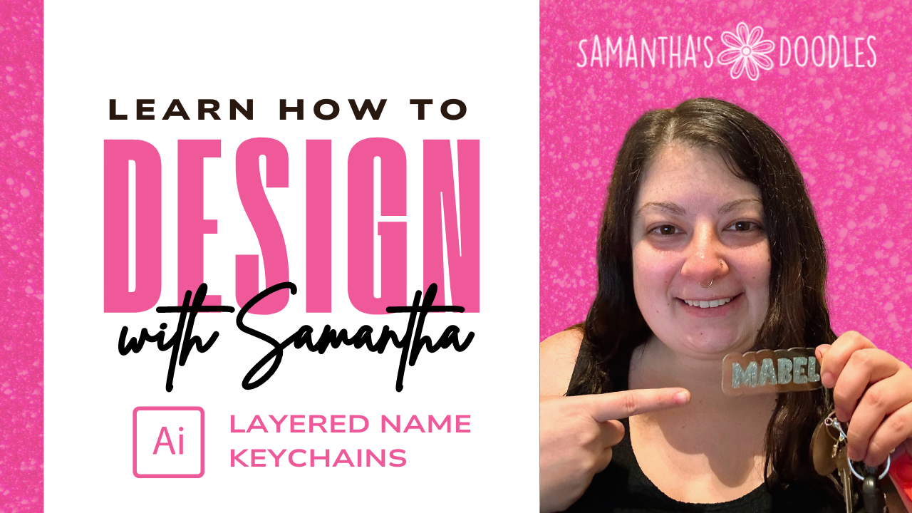 Image description: Learn How to Design with Samantha - Layered Name Keychains in Illustrator with a photograph of a woman holding a keychain that says Mabel in blue glitter acrylic on a clear background 